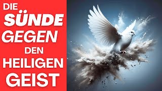 Die EINZIGE Sünde, die NIE vergeben werden kann - die Sünde GEGEN den Heiligen Geist ERKLÄRT 📖