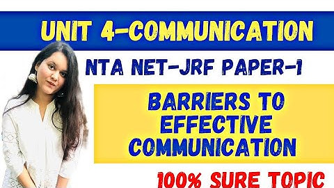 NTA UGC NET Paper-1 | Barriers to Effective Communication | Unit-4 Communication #UGCNET #NTANET2021