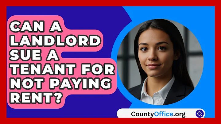Can A Landlord Sue A Tenant For Not Paying Rent? - CountyOffice.org