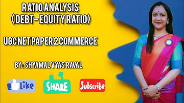 NET PAPER 2||GSET PAPER 2||COMMERCE||DEBT-EQUITY RATIO||BY: SHYAMAL VYAS RAVAL