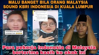 MALU BANGET⁉️ ORANG MALAYSIA SOUND KBRI INDONESIA KENPA BUAT MACAM TU