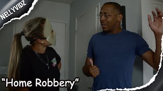 'Home Robbery'| Comedy skit| @NellyVidz @YourNay