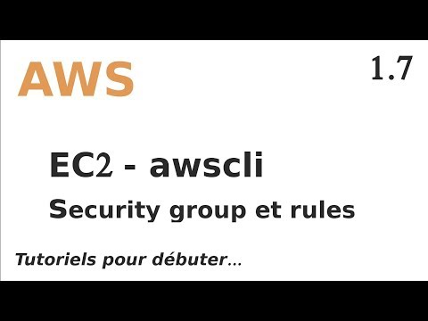 AWS - 1.7. EC2 : CREER DES SECURITY GROUPS ET REGLES VIA AWSCLI