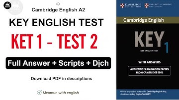 KET 1 TEST 2 * Có đáp án dịch nghĩa chi tiết * A2 ENGLISH * Key English Test 1