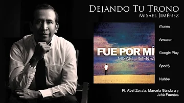 Misael Jiménez - Dejando Tu Trono (Audio Oficial) Ft. Abel Zavala
