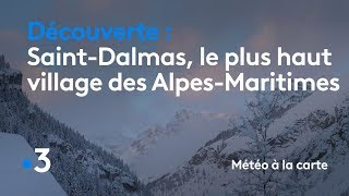 Saint-Dalmas, le plus haut village des Alpes-Maritimes - Météo à la carte