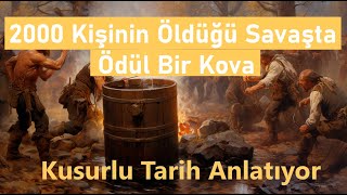 Kova İçin 2000 Kişinin Öldüğü Meşe Kova Savaşı