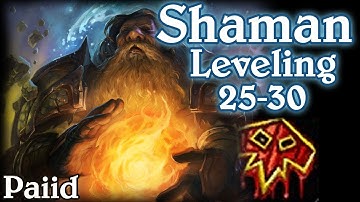 Paiid | Levels 25 - 30 Enhancement Shaman Leveling Series - World of Warcraft Gameplay Patch 5.4