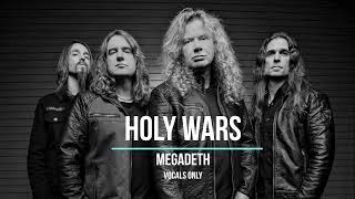 Holy Wars - Megadeth | Vocals Only