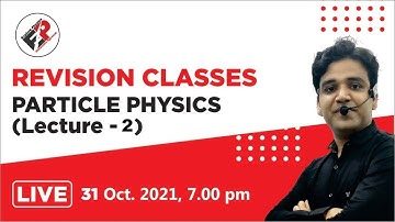 Particle Physics Lecture-2 | Revision Classes For CSIR-NET, GATE,BARC  | Explore Physics By Himanshu