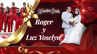 Los Puntos Del Amor En Vivo - Boda De Roger & Luz Joselyn / Lima - Perú