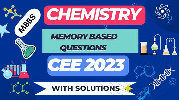 MEMORY BASED QUESTIONS- CHEMISTRY -CEE 2023// SOLVED