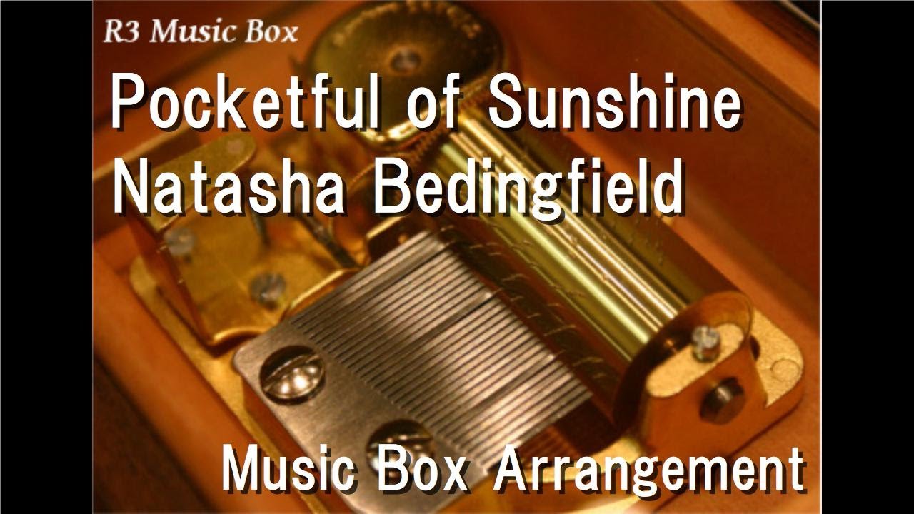 Pocketful of Sunshine/Natasha Bedingfield [Music Box] YouTube