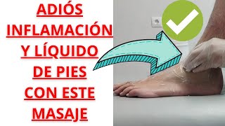 PIES y TOBILLOS HINCHADOS? HAZ ESTE MASAJE Y ELIMINA LA INFLAMACIÓN Y EL LÍQUIDO✅