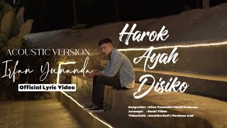 Irfan Yunanda - Harok Ayah Disiko (Acoustic Version) - Official Lyric Video