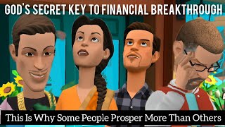 GOD'S SECRET KEY TO FINANCIAL BREAKTHROUGH: Why some Christians Prosper More (CHRISTIAN ANIMATION)