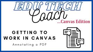 Canvas Framework: Getting to Work in Canvas- Assign an Annotated Assignment