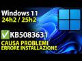 KB5083631 - Problemi con ERRORE INSTALLAZIONE e COSA CONTIENE! - tutorial Windows 11