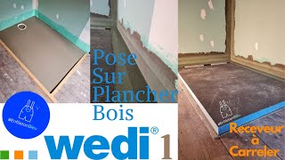 Pose d'un receveur à carreleur Wedi sur plancher bois EP1