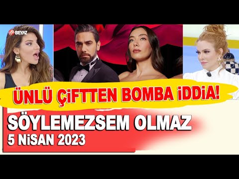 Söylemezsem Olmaz 5 Nisan 2023 / Kadir Doğulu ve Neslihan Atagül'den bomba iddia!