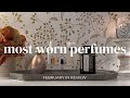 Most Worn Perfumes and February in Review