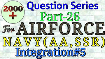 2000+ Quetion Series Part-26 Integration #5 FOR NDA/AIRFORCE/NAVYAA/NAVYSSR