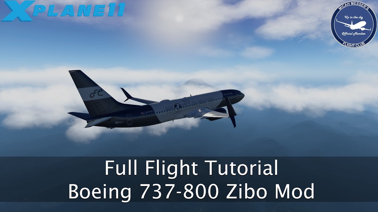 Full Flight Tutorial | Boeing 737-800 Zibo Mod | X-Plane 11 - YouTube