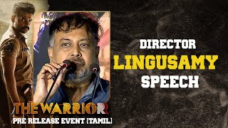Director Lingusamy Speech | The Warriorr Pre Release Event (Tamil) | Ram Pothineni | Lingusamy