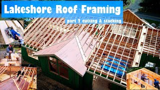 Roof Framing- Cutting and Stacking the Lakeshore Project