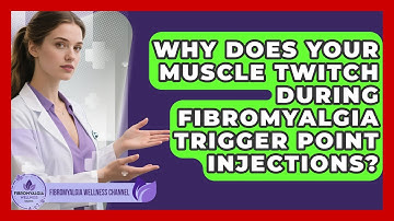 Why Does Your Muscle Twitch During Fibromyalgia Trigger Point Injections?