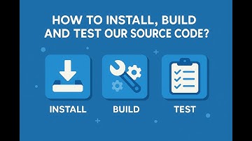Module 2: How to Install, Build and Test our source code?