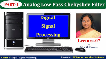 Lecture-7//Part-1 Analog Low Pass Chebyshev Filter //Digital Signal Processing/karuna-lectures