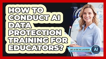 How to Conduct AI Data Protection Training for Educators?