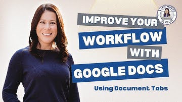 Improve your Workflow: Using Document Tabs in Google Docs