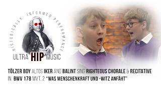 TÖLZER BOY ALTOS IKER AND BALINT SING RIGHTEOUS CHORALE & RECITATIVE IN BWV 178 MVT. 2
