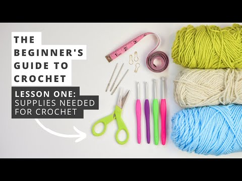 Supplies Needed for Crochet - The Beginner's Guide to Crochet