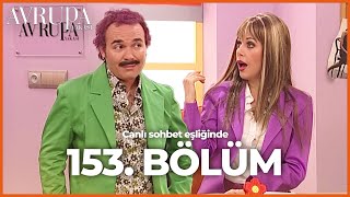 Avrupa Yakası 153. Bölümü Birlikte İzliyoruz