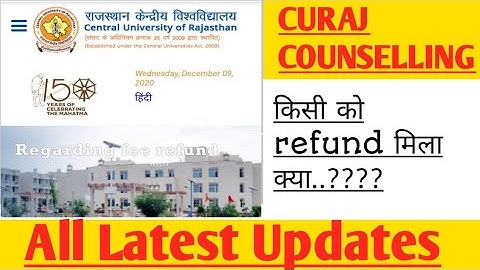 Curaj Counselling||All Latest Updates||Refund process start or not||cucet-2020||