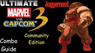 [Ultimate Marvel vs Capcom 3: Community Edition] pecks Combo Guide of Juggernaut [PC]