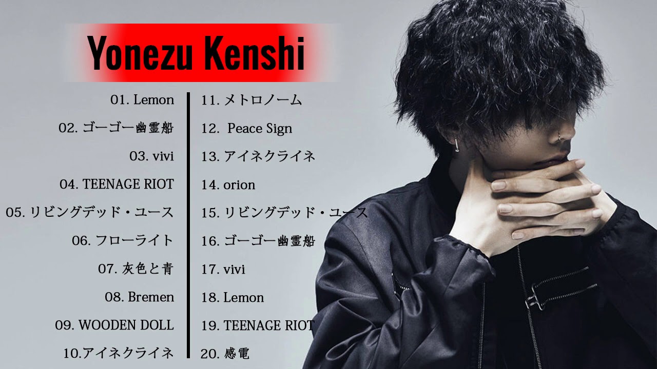 Kenshi Yonezu Full Album Greatest Hits Songs Of Kenshi Yonezu | Hot Sex ...