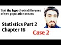 Test the hypothesis difference between two population mean || Case 2
