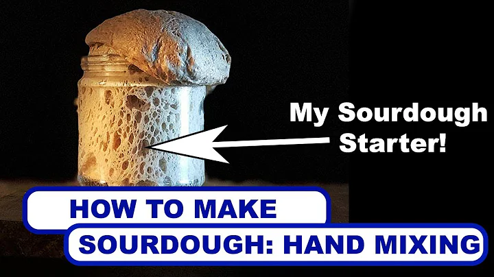 How To Make Sourdough: Hand Mixing Your Sourdough