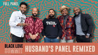 Husbands Panel Remixed | Black Love Summit 2022