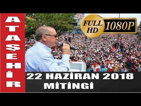 Erdoğan Ataşehir Mitingi 22 Haziran 2018