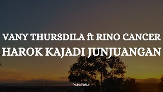 VANY THURSDILA ft RINO CANCER  - HAROK KAJADI JUNJUANGAN || LIRIK LAGU MINANG