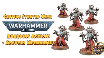 Getting Started With Warhammer 40,000 Boarding Actions: Adeptus Mechanicus