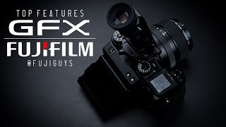 Fuji Guys - FUJIFILM GFX 50S - Top Features