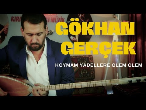 Gökhan Gerçek Koymam Yadellere Ölem Ölem - 2022