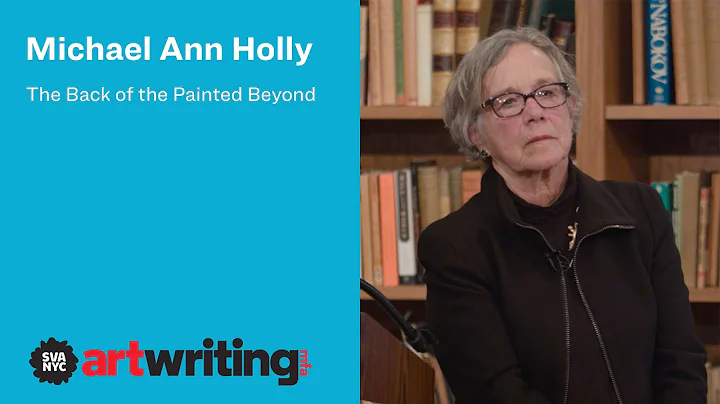 Michael Ann Holly: The Back of the Painted Beyond