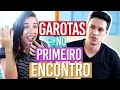 TIPOS DE GAROTAS NO PRIMEIRO ENCONTRO